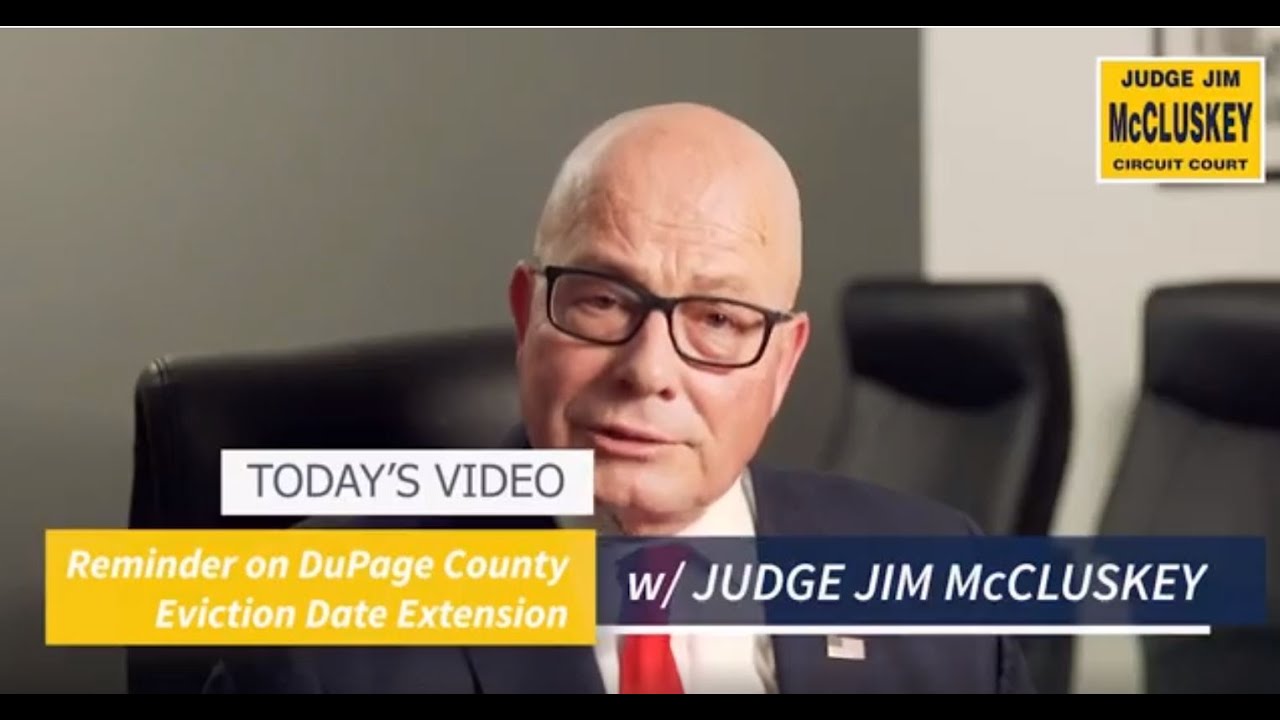 Judge Jim McCluskey: A Reminder Regarding DuPage County Eviction Dates