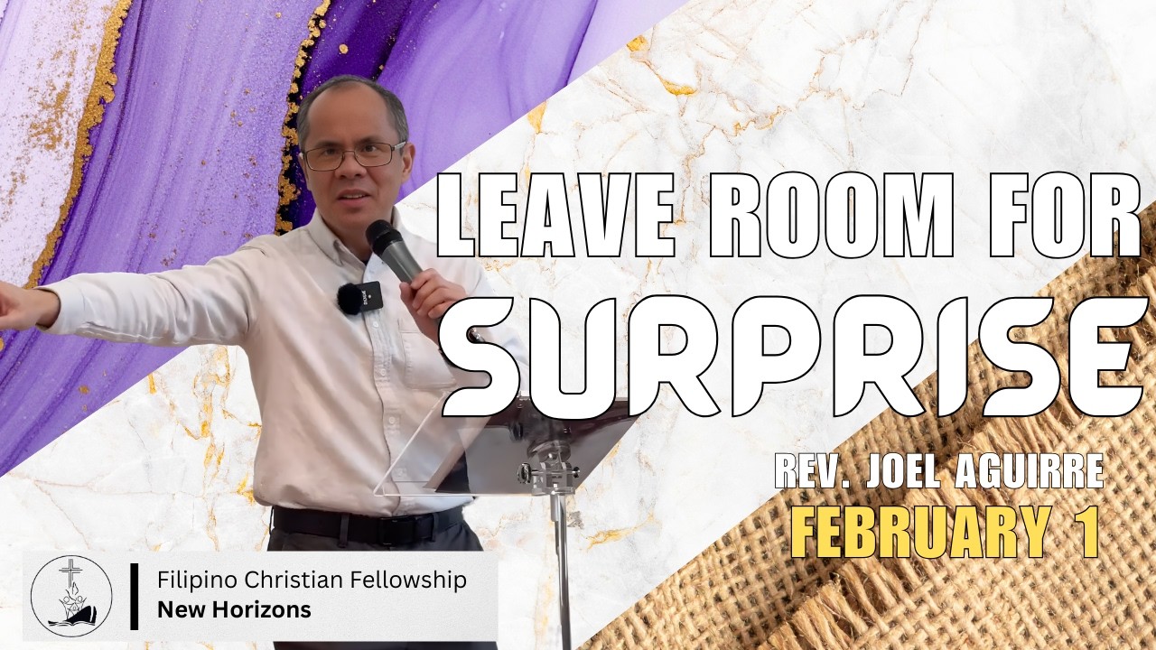 Leave Room For Surprise - Rev. Joel Aguirre - February 1, 2026