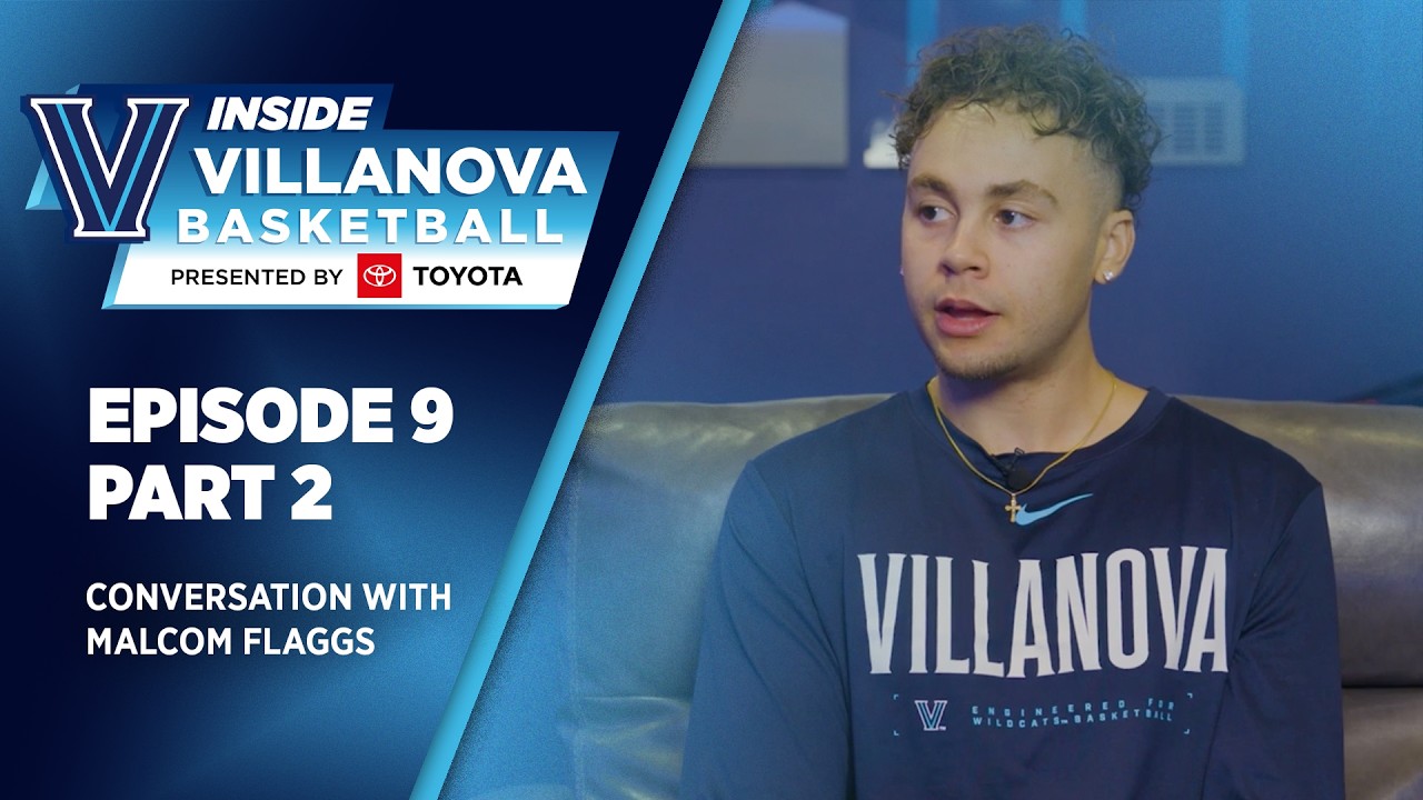Inside Villanova Basketball presented by Toyota Ep 9: Conversation with Malcom Flaggs
