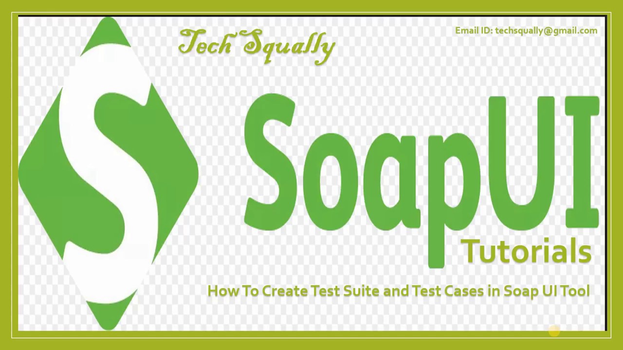 Soap Basics | How to Create Test Suites and Test cases in Soap UI Tool