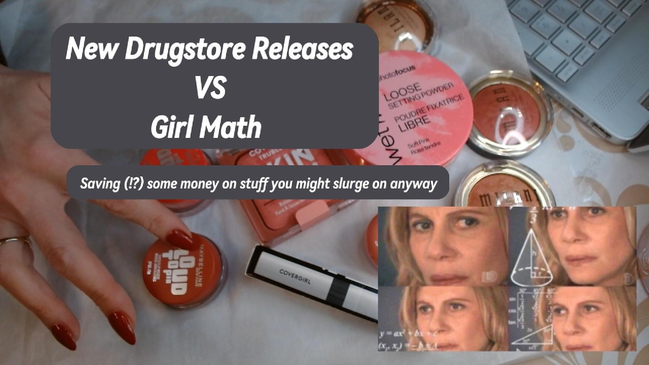 New Drugstore Releases vs Girl Math - Sales and Tips for saving on new releases