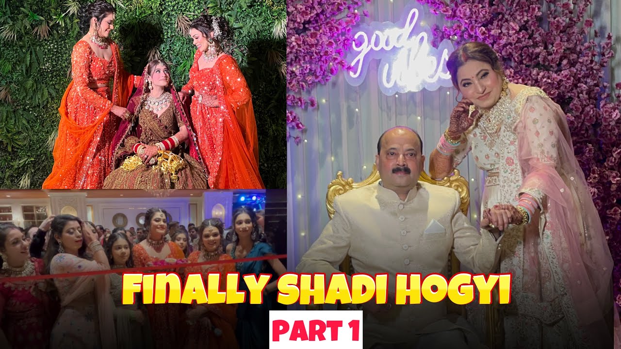 Finally shaadi hogyi. PART- 1