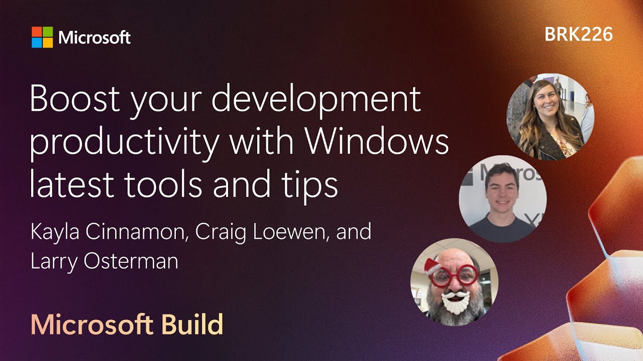 Boost your development productivity with Windows latest tools and tips | BRK226