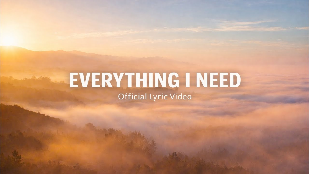 Everything I Need - Official Lyric Video