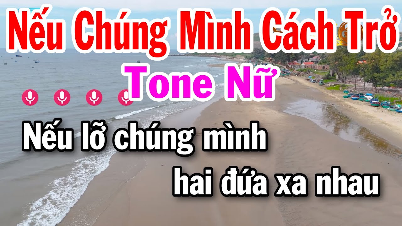 Karaoke Nếu Chúng Mình Cách Trở Tone Nữ Nhạc Rumba Beat Hay Dễ Hát