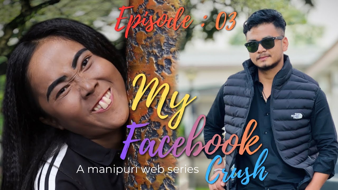 My Facebook Crush ✨|| Episode :03 || A manipuri web seires 