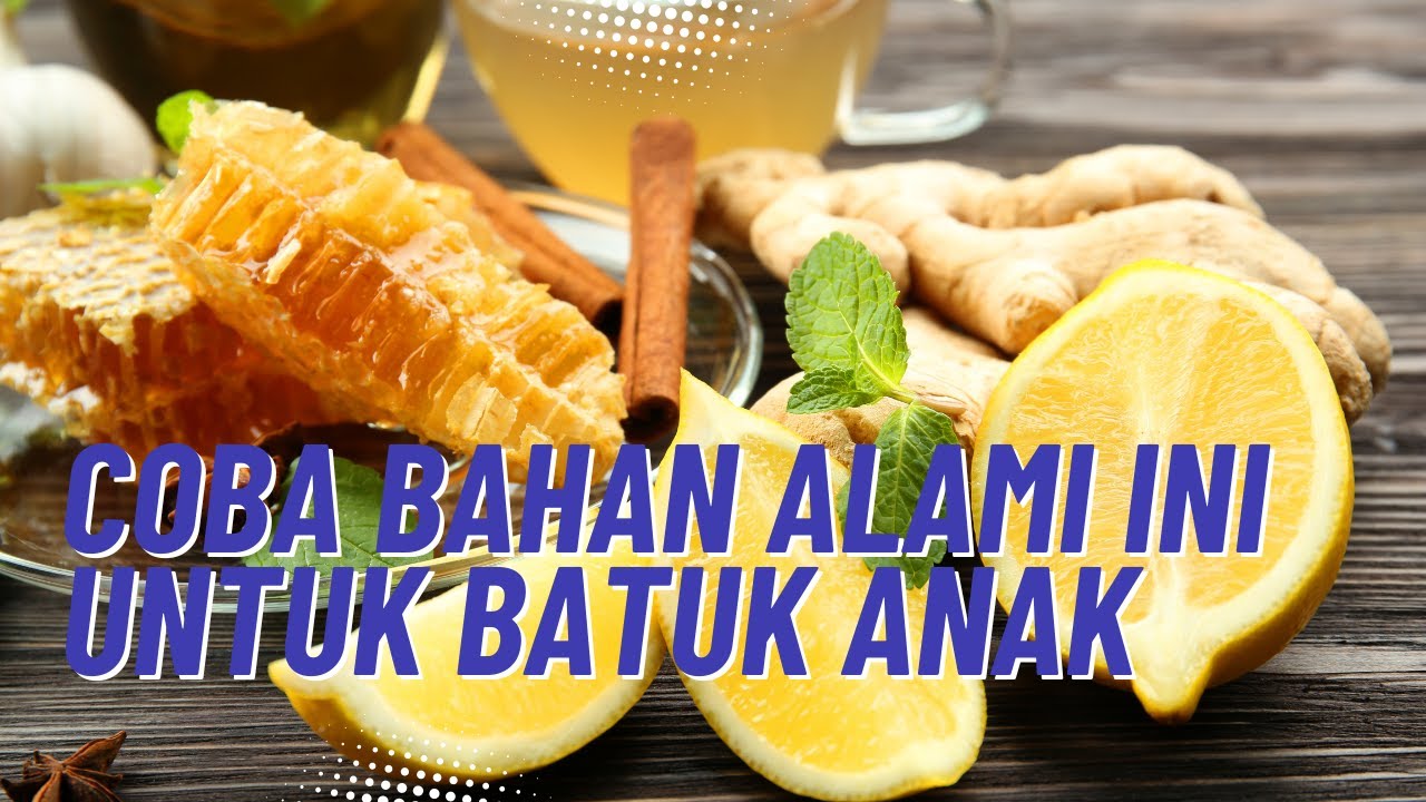 Bahan Alami Ini Sangat Ampuh Untuk Menyembuhkan Batuk Anak #batukanak #batuk #bahanalami