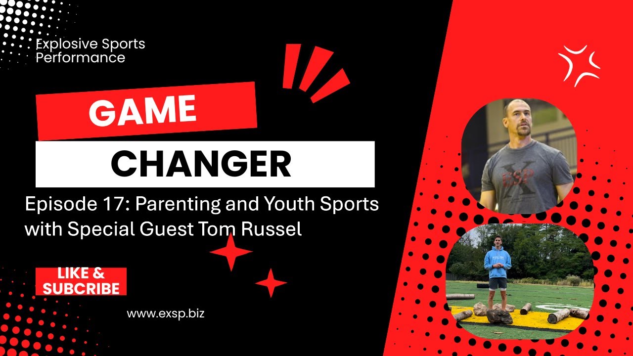 Game Changer Episode 17: Parenting and Youth Sports with Special Guest Tom Russel