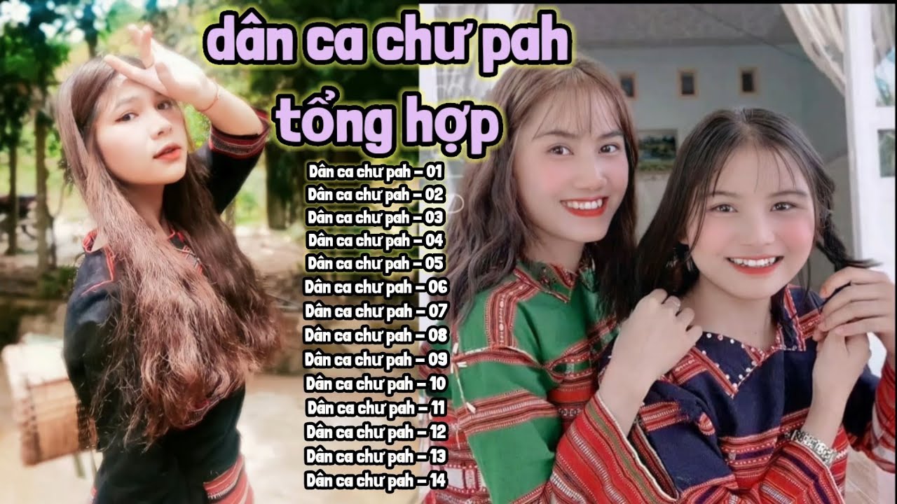 Tuyển tập DÂN CA JRAI CHƯ PAH tổng hợp | SIU LAN