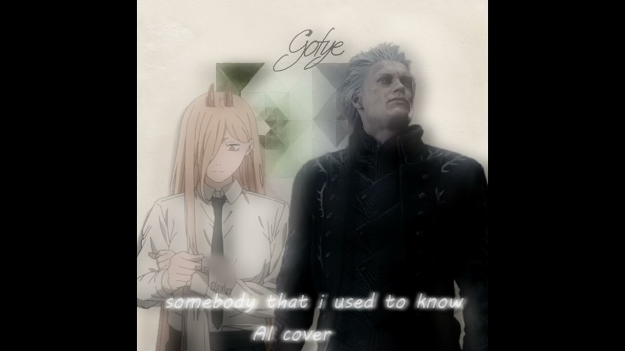(AI cover) Vergil and Power - Somebody That I Used To Know (by Gotye)
