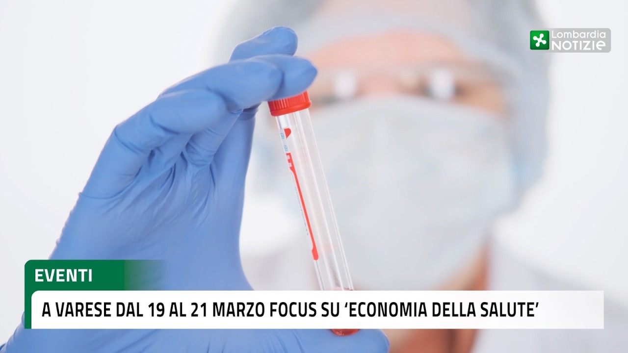 A Varese dal 19 al 21 marzo focus su 'Economia della Salute'