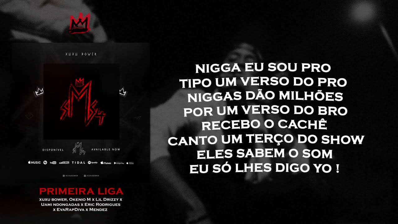 Primeira liga- Xuxu x Okenio M x Lil Drizzy x Uami Ndongadas x Eric Rodrigues x Eva Rapdiva x Mendez