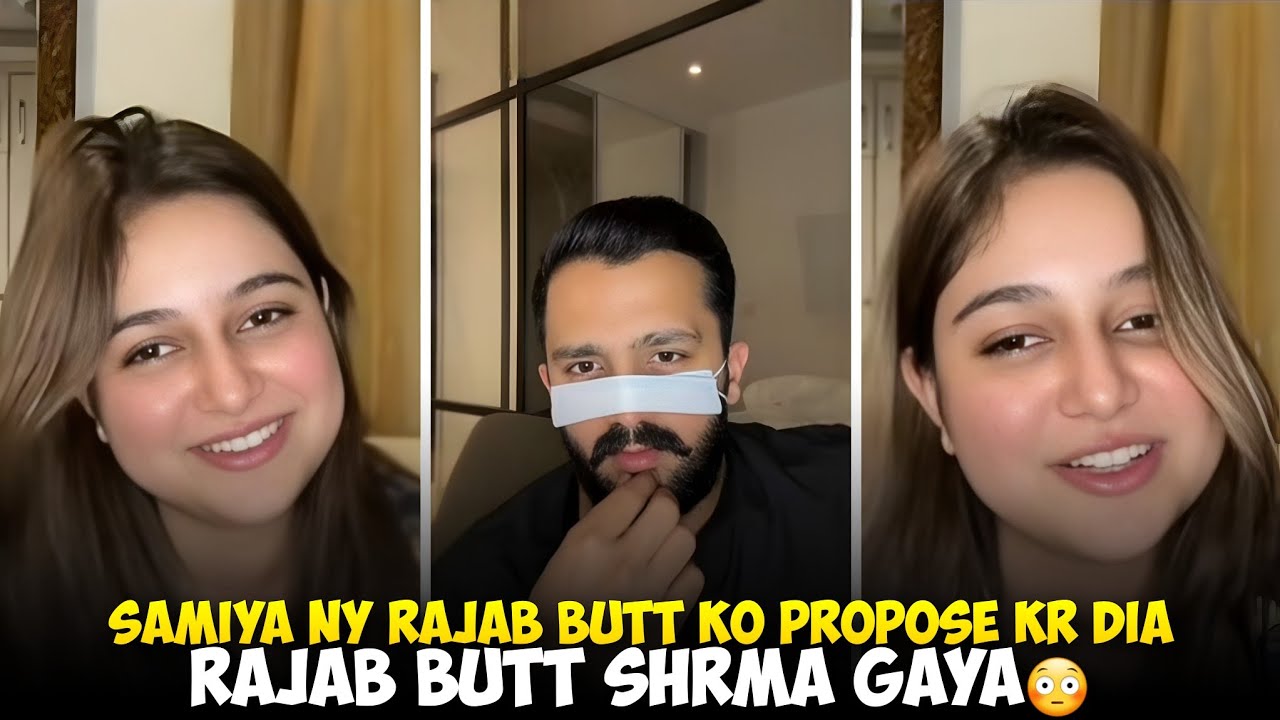 Samiya Ny Rajab Butt Ko Propose Kr Dia | Rajab Butt Shrma Gaya | Rajab Butt Vs Samiya Live