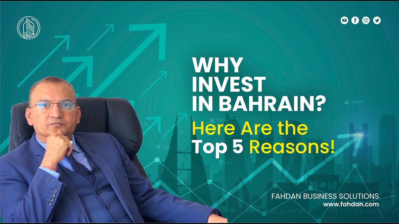 Why Invest in Bahrain? Here Are the Top 5 Reasons!