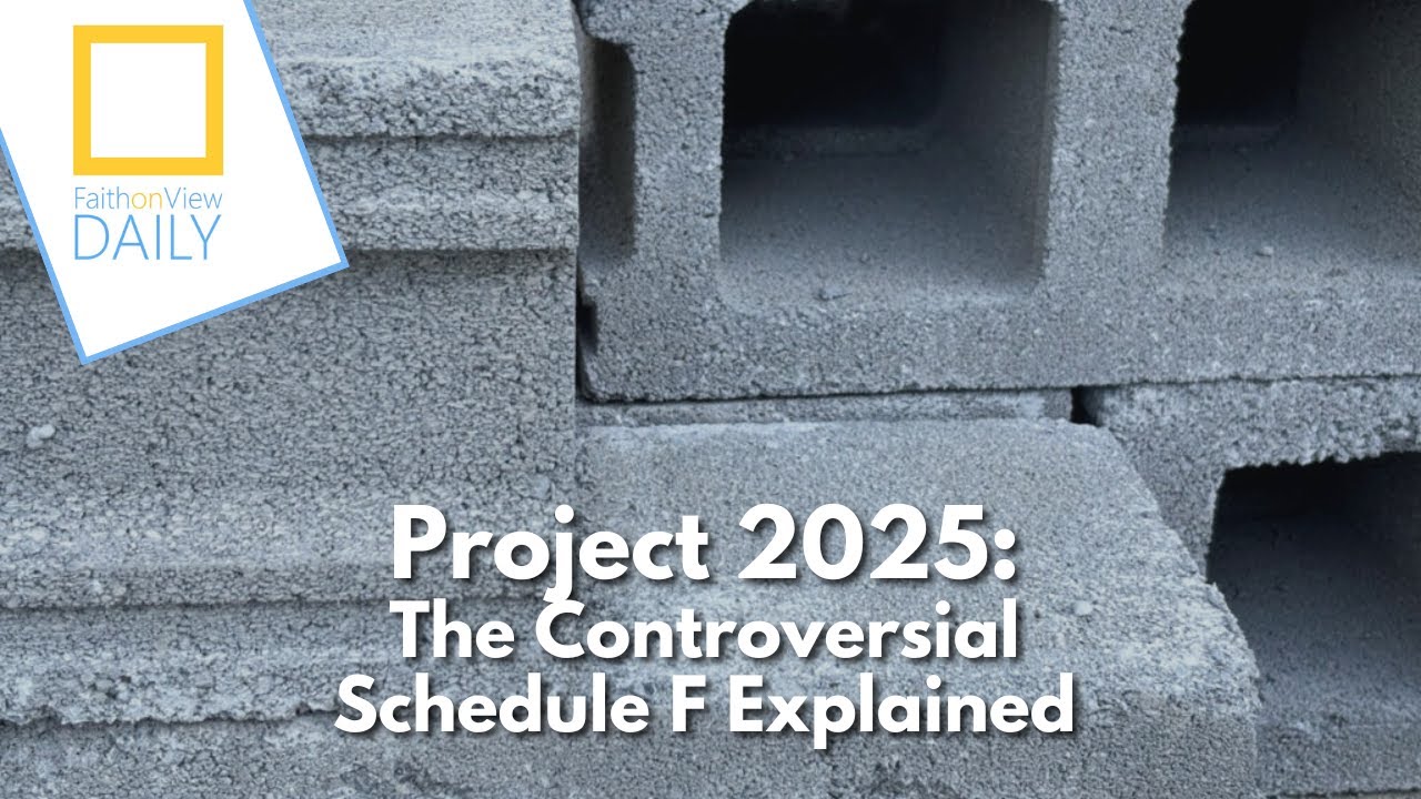 Project 2025: The Controversial Schedule F Explained
