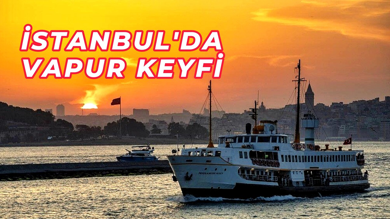 Gün Batımında Vapur Keyfi - Eminönü - Kadıköy