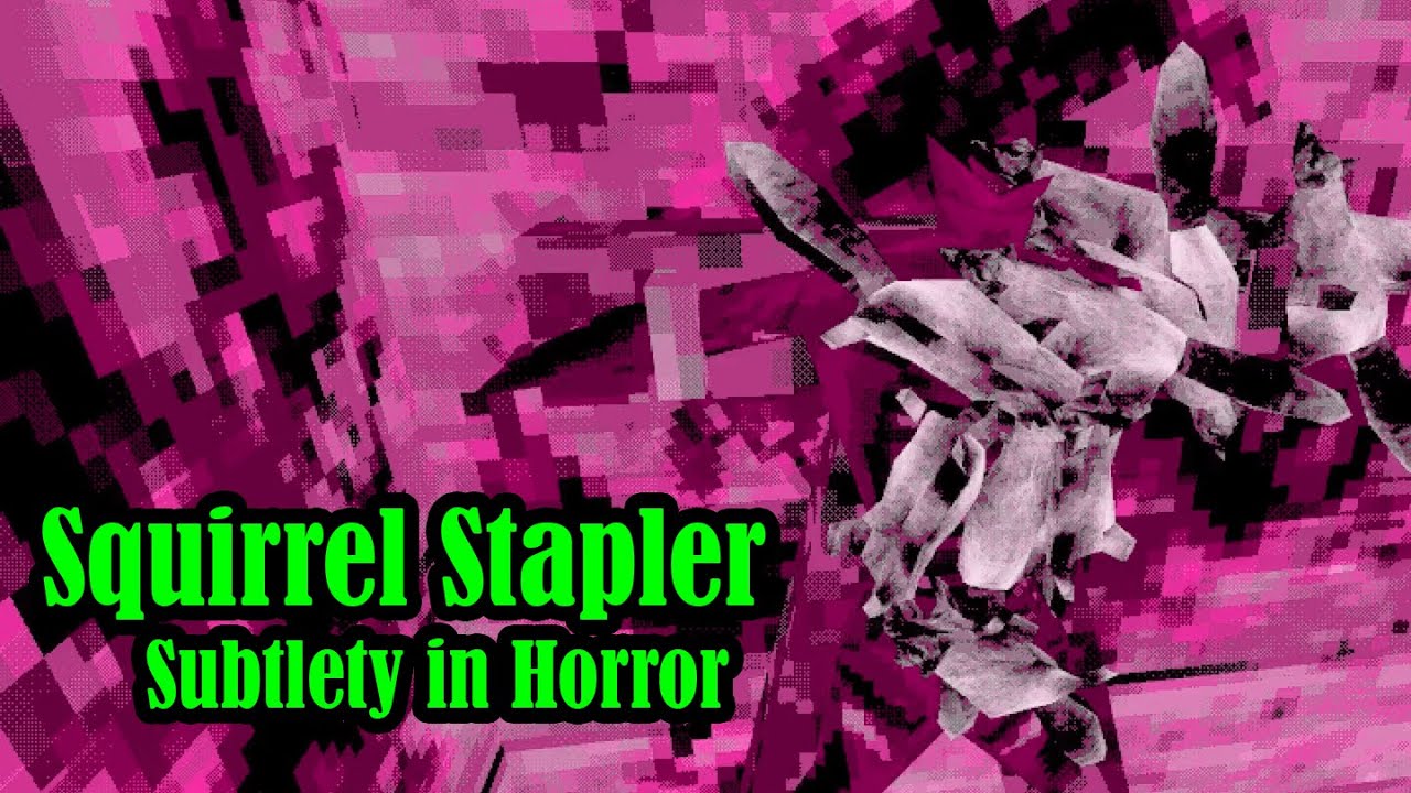 Squirrel Stapler and Subtlety In Horror: a video essay