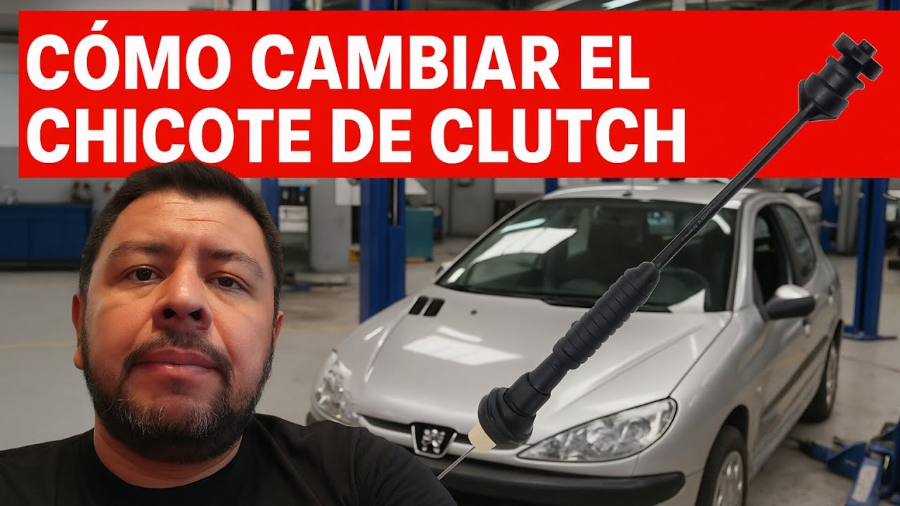 Cambio del chicote del clutch Peugeot 206 Solución al pedal que truena y se atora 
