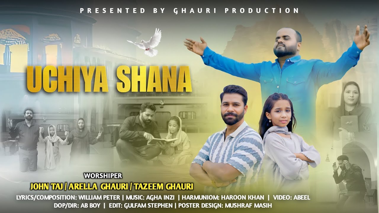 UCHIYA SHANA - Arella Ghauri | Ft. John Taj & Tazeen Ghauri | New Masihi Geet | (Official Video)
