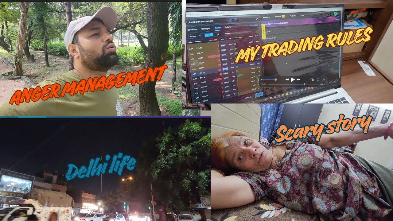 Anger control strategy - my trading plan - Delhi life - scary story