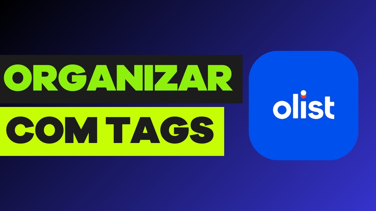 Como Organizar a Base de Produtos com TAGS na OLIST (Tiny) | Gestão Inteligente de Catálogo