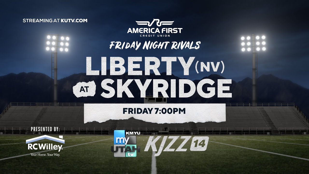 FRIDAY NIGHT RIVALS: Liberty Patriots vs Skyridge Falcons