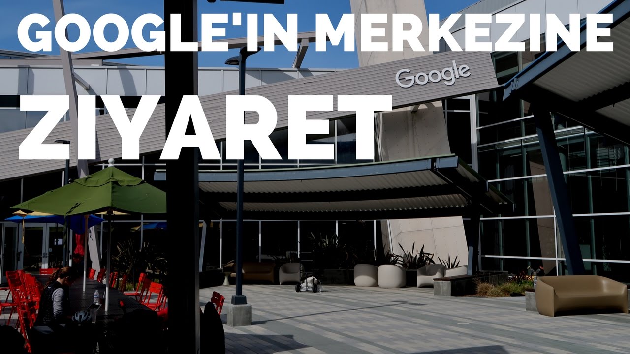Google Ana Merkezine Ziyaret