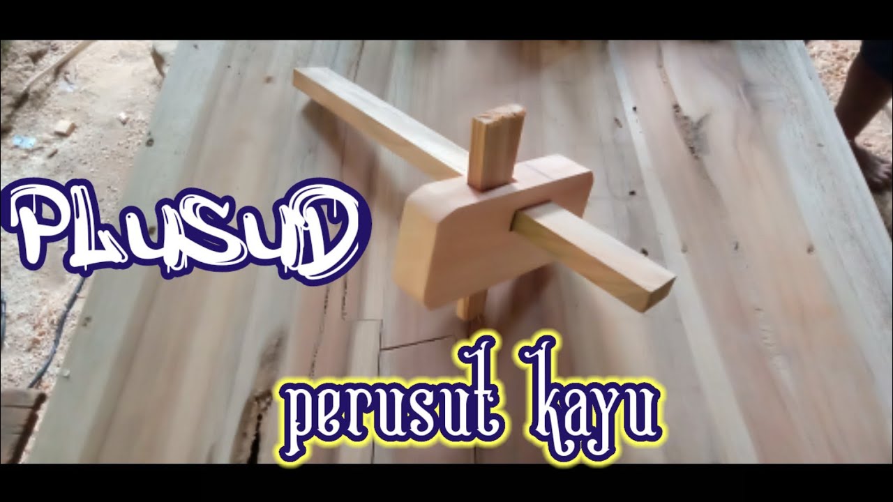 CARA MEMBUAT PERUSUT / PLUSUD KAYU