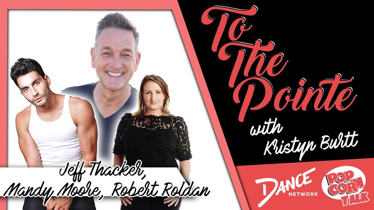 Mandy Moore, Robert Roldan & Jeff Thacker share Season 16 SYTYCD secrets - To The Pointe