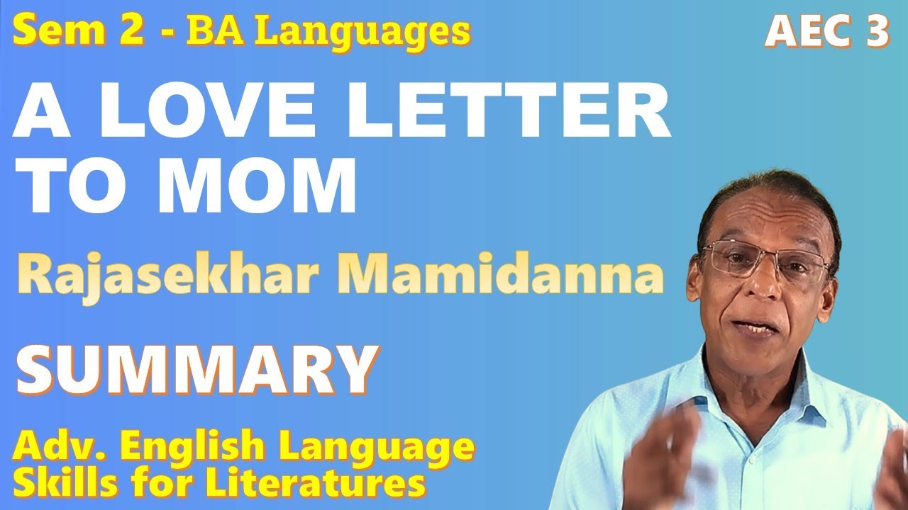 A LOVE LETTER TO MOM - Rajasekhar Mamidanna - SUMMARY - മലയാളത്തിൽ - Sem 2 AEC 3 - BA Hon. Languages