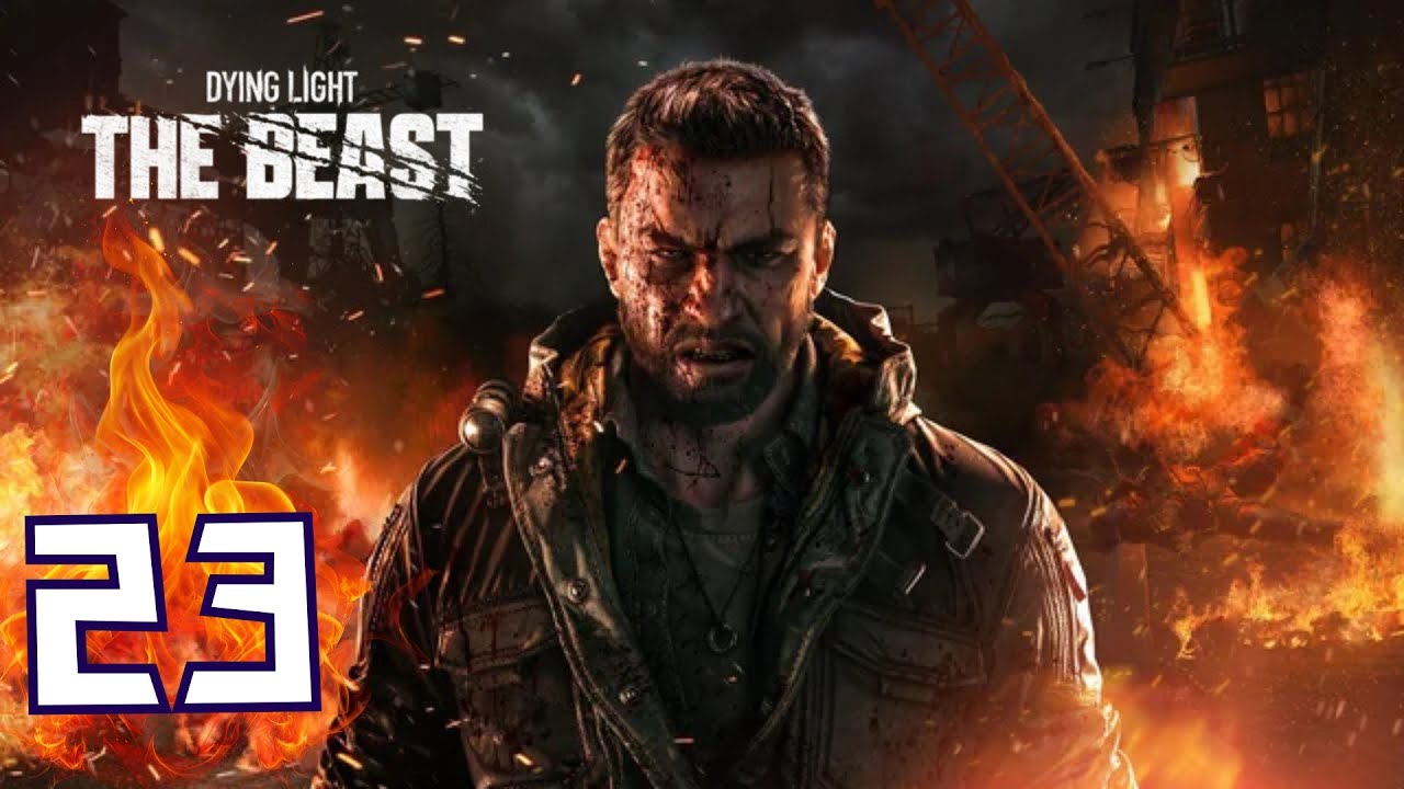 Прохождение Dying Light The Beast №23