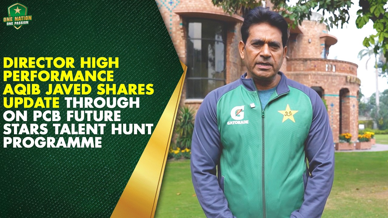 Director High Performance Aqib Javed shares update on PCB Future Stars Talent Hunt Programme