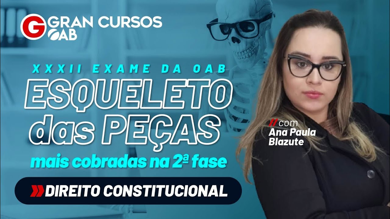 XXXII Exame da OAB 2º Fase – Esqueleto das peças mais cobradas – Dir. Constitucional: Ana Paula