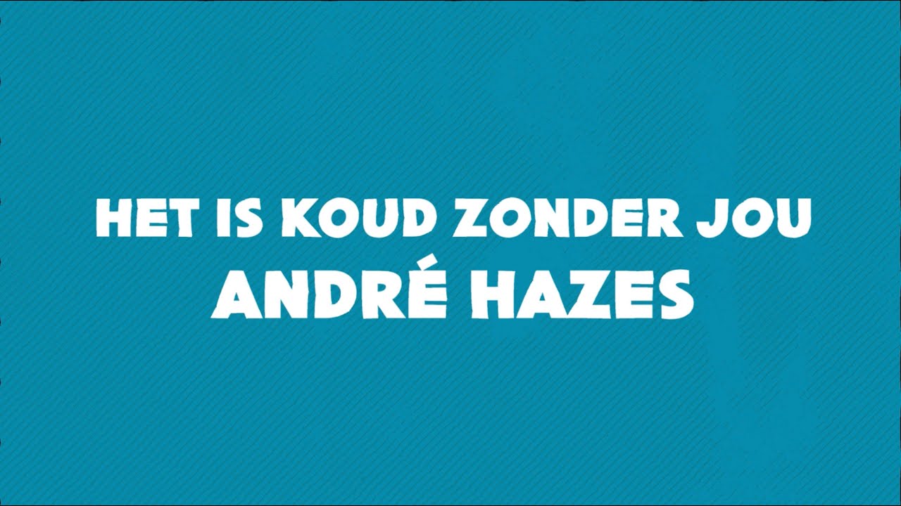 Andr&eacute; Hazes - Het Is Koud Zonder Jou (Lyrics)