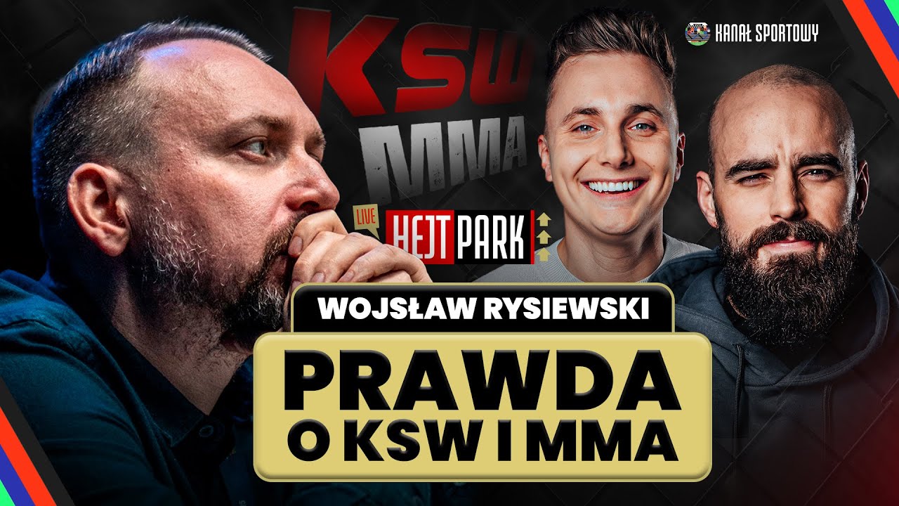 KSW OD KULIS! WOJSŁAW RYSIEWSKI &ndash; DYREKTOR SPORTOWY ORGANIZACJI, TURSKI I MŚCIWUJEWSKI. HEJT PARK