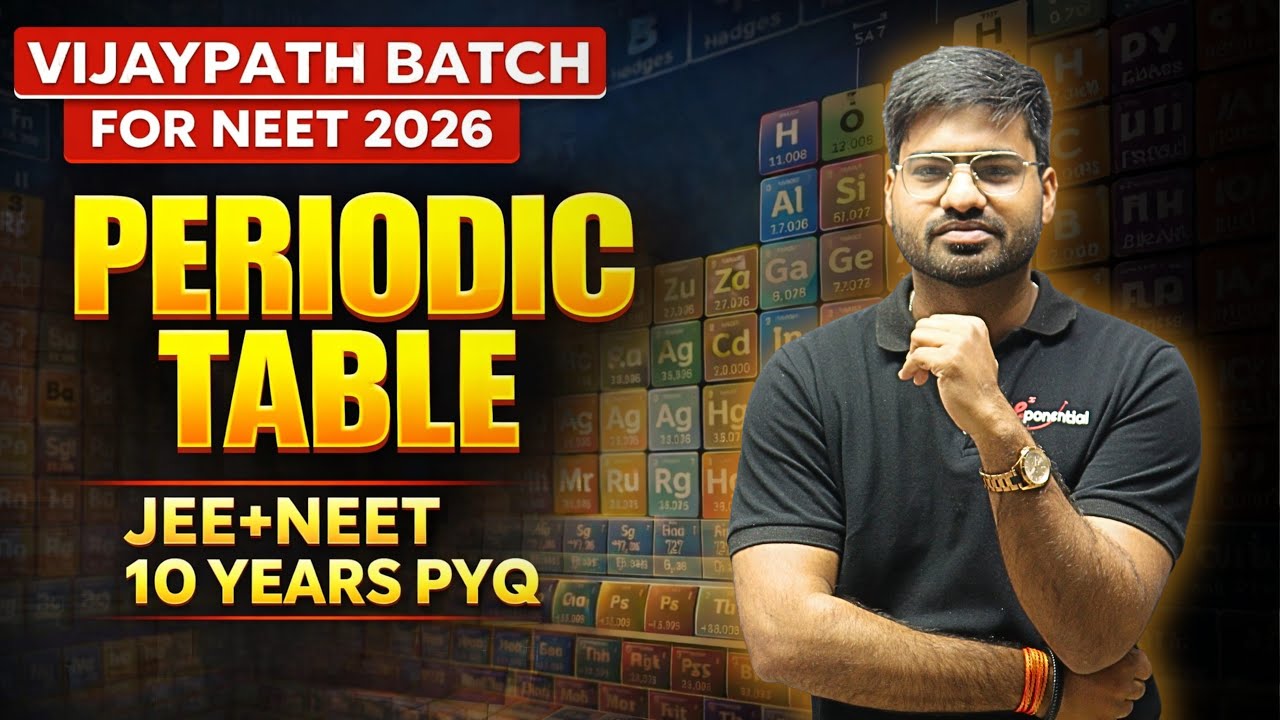 PERIODIC TABLE | VIJAYPATH BATCH for NEET 2026 | Exponential Kota | Ankit Sir