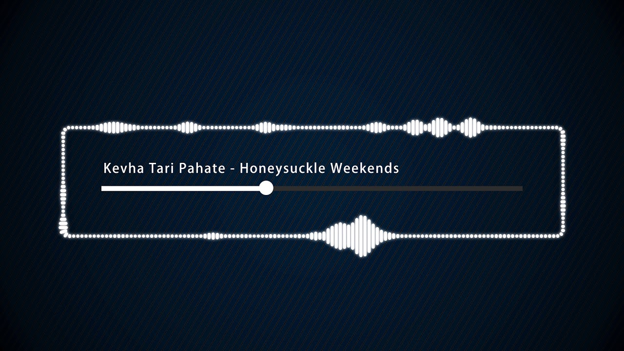 Honeysuckle Weekends - Kevha Tari Pahate (Recreation)