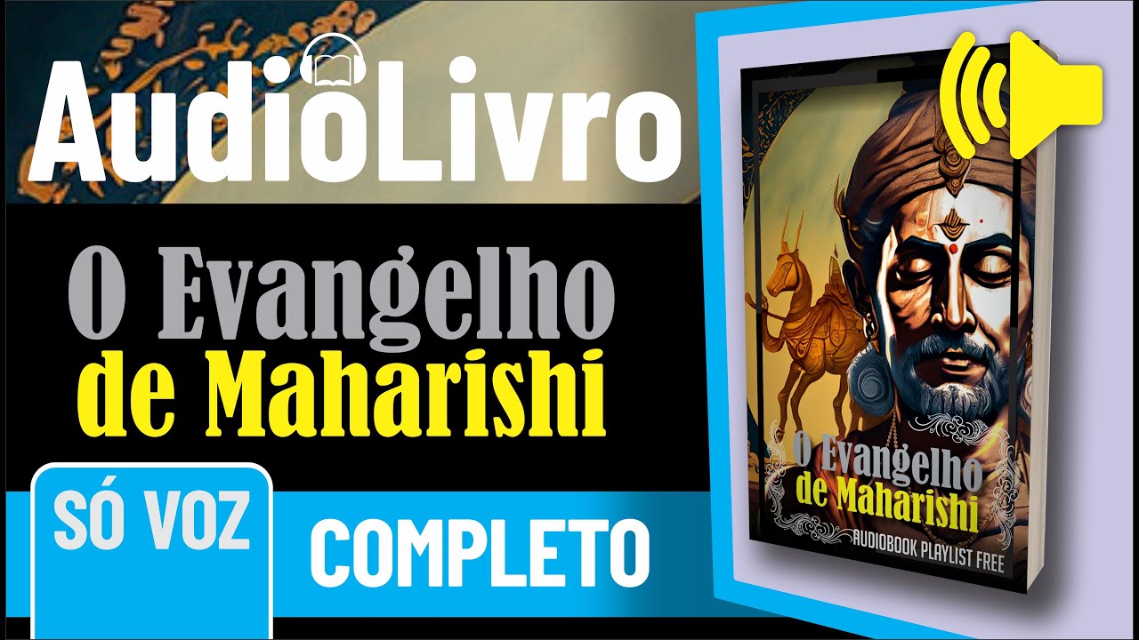 Áudio-Livro COMPLETO: O Evangelho de Maharishi - ÁUDIO SÓ VOZ - PORTUGUÊS