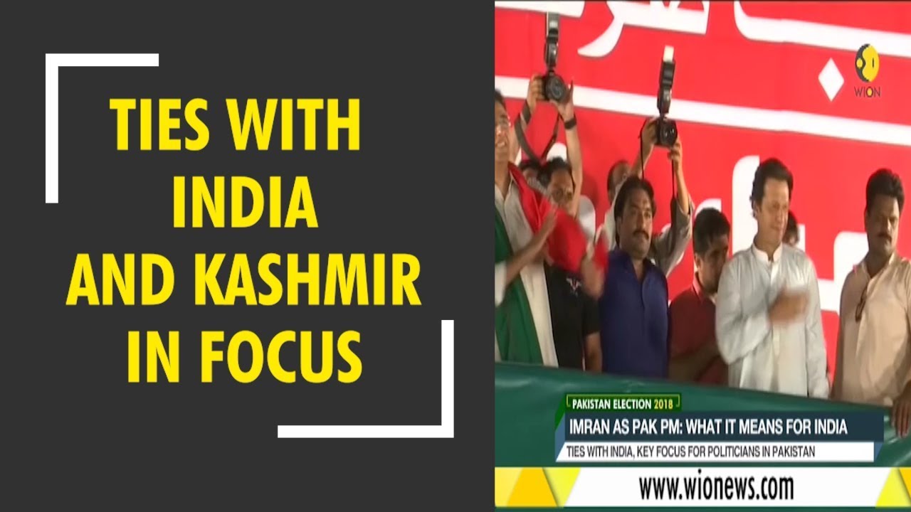 Pakistan Election 2018: Ties with India and Kashmir in focus