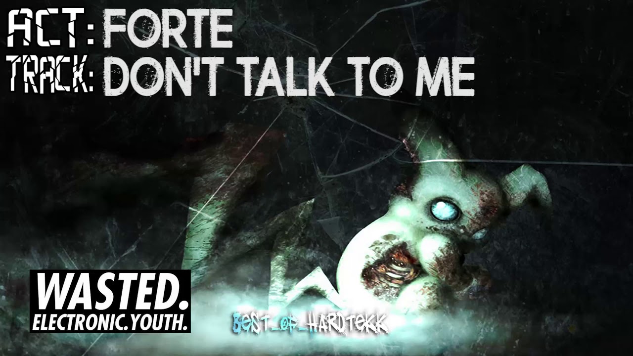 Forte - Don't Talk To Me