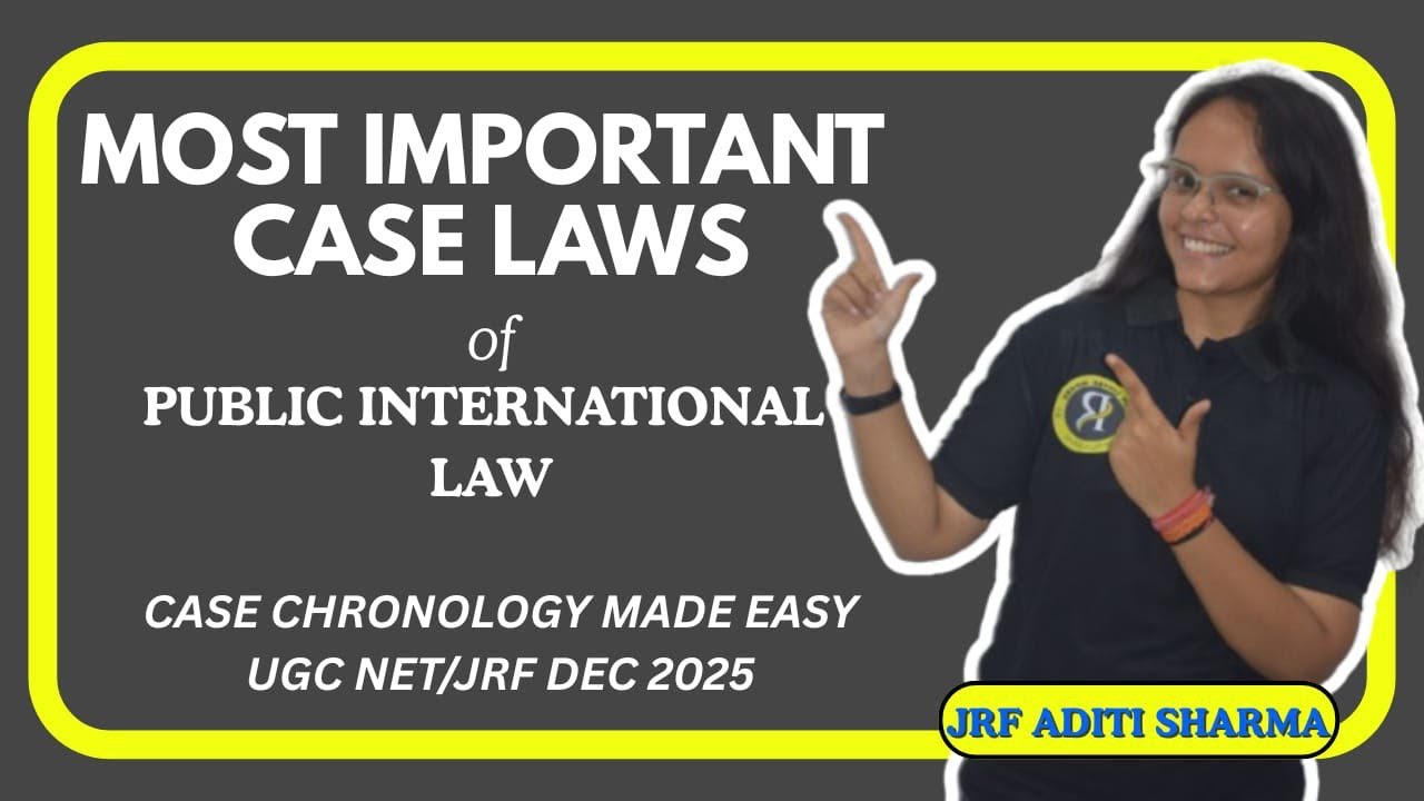 Most Important Case Laws of Public International Law/Case Chronology Made Easy|UGC NET/JRF Dec 2025