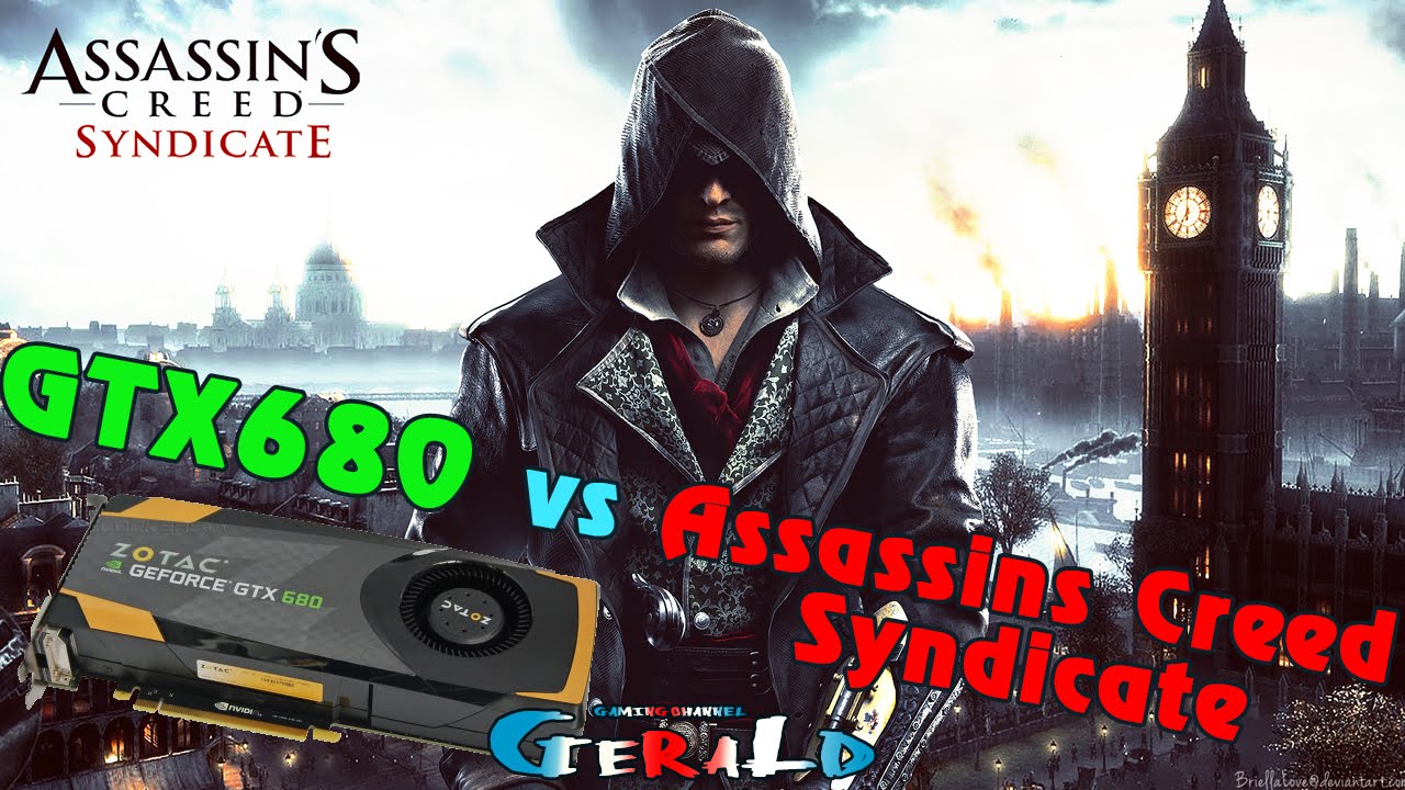GTX 680 vs Assassin's Creed Syndicate