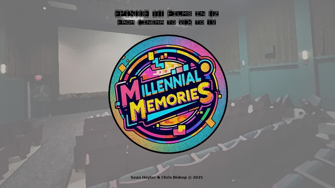Millennial Memories – Episode 10: Films in Oz: From Cinema to VCR to TV