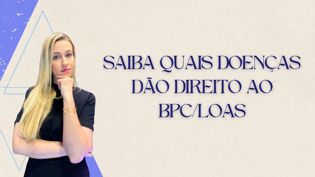 Doenças que dão direito ao BPC LOAS: Lista completa e como conseguir!