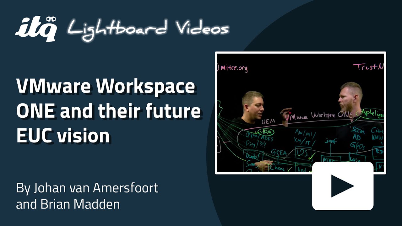 VMware Workspace ONE and their future EUC vision explained by Johan van Amersfoort and Brian Madden