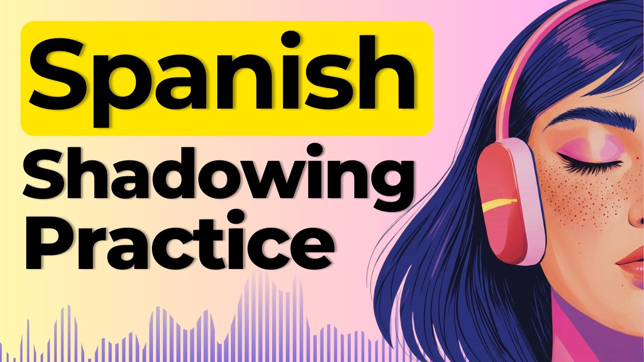 Learn to Speak Spanish Naturally | Shadowing Spanish Speaking Practice