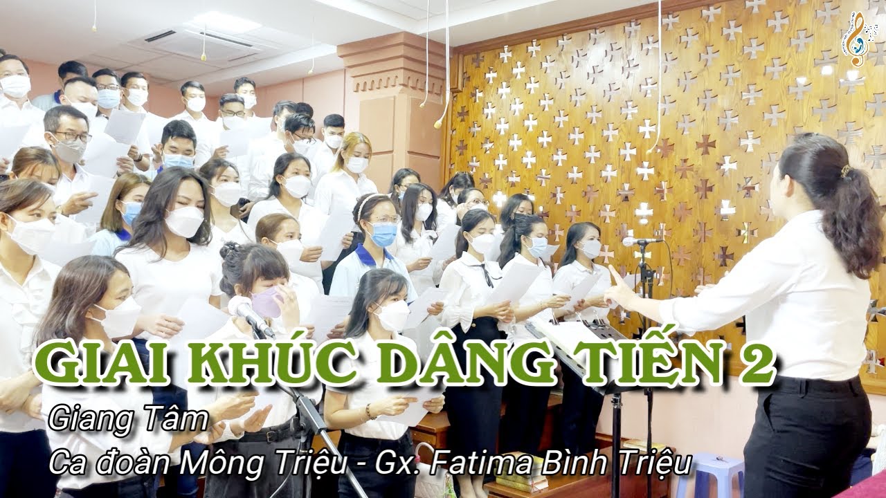 GIAI KHÚC DÂNG TIẾN 2 - Giang Tâm | Ca Dâng Lễ | Ca đoàn Mông Triệu | Gx. Fatima Bình Triệu