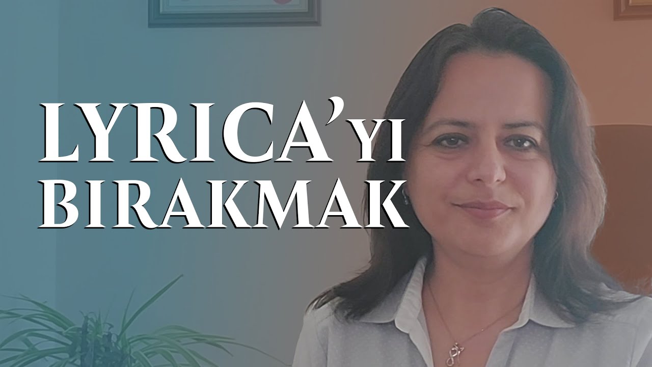 Lyrica (Pregabalin) Bağımlılığından Kurtulabilir miyim?