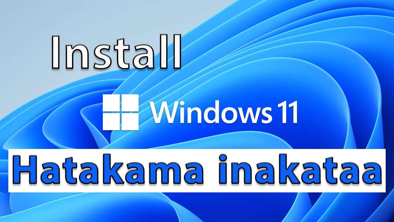 Jinsi ya kushusha Windows11 hata kama computer yako haina uwezo