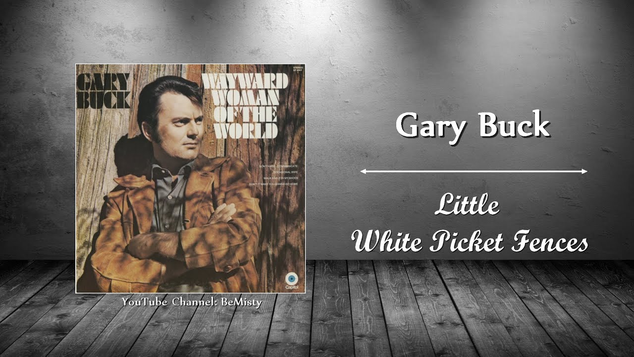 Gary Buck - Little White Picket Fences